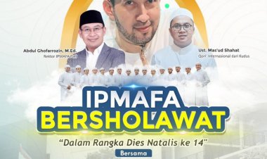 Meriahkan Dies Natalis, IPMAFA akan Gelar Gema Sholawat Bersama Habib Bidin